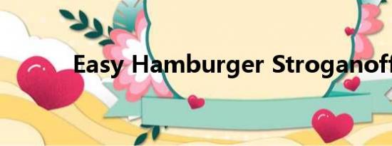 Easy Hamburger Stroganoff
